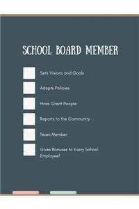 School Board Member: Journal for All School Board Member With Over 100 Pages. 7 X 9 Inches. Two Year Calendar Included. Beautifully Crafted With Funny Cover. Keeps Board