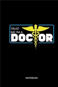 Trust Me Im A Doctor Notebook