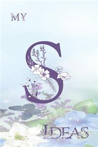 My S Ideas