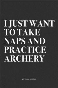 I Just Want To Take Naps And Practice Archery