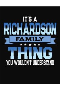 It's A Richardson Family Thing You Wouldn't Understand