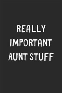 Really Important Aunt Stuff