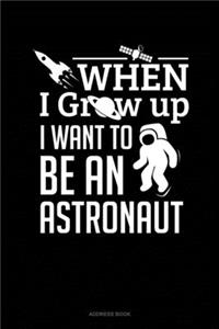 When I Grow Up I Want To Be An Astronaut