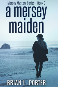 A Mersey Maiden (Mersey Murder Mysteries Book 3)