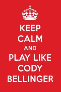 Keep Calm and Play Like Cody Bellinger