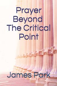 Prayer Beyond The Critical Point