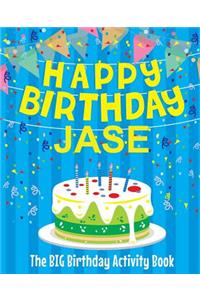 Happy Birthday Jase - The Big Birthday Activity Book