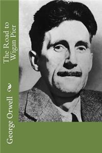 The Road to Wigan Pier