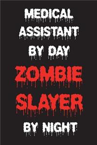 Medical Assistant By Day Zombie Slayer By Night
