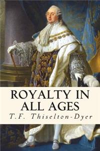 Royalty in All Ages