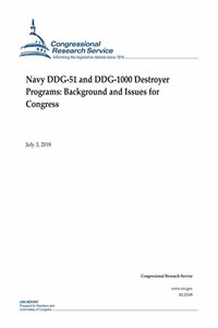 Navy Ddg-51 and Ddg-1000 Destroyer Programs: Background and Issues for Congress