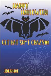 Happy Halloween Get Bat Sh*t Crazy
