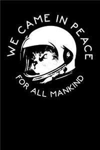 We Came in Peace for All Mankind