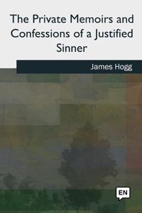 The Private Memoirs and Confessions of a Justified Sinner