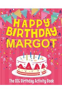 Happy Birthday Margot - The Big Birthday Activity Book