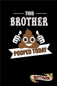 This Brother Pooped Today