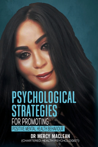 Psychological Strategies for Promoting Positive Mental Health Behaviour
