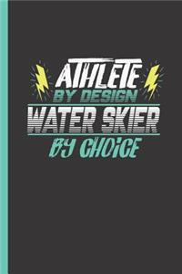 Athlete by Design Water Skier by Choice