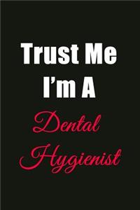 Trust Me I'm a Dental Hygienist