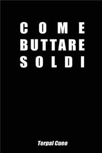 Come Buttare Soldi