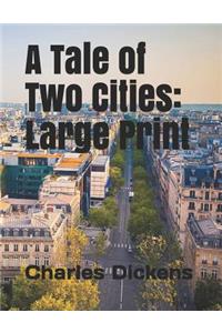 A Tale of Two Cities: Large Print