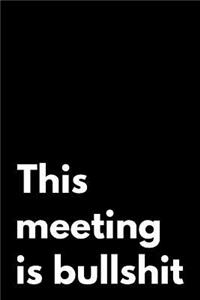This Meeting Is Bullshit