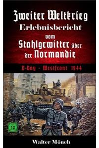 Zweiter Weltkrieg Erlebnisbericht Vom Stahlgewitter �ber Der Normandie D-Day Westfront 1944