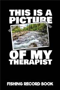 This Is a Picture of My Therapist Fishing Record Book