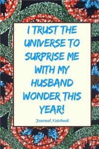 I Trust the Universe to Surprise Me with My Husband Wonder This Year!