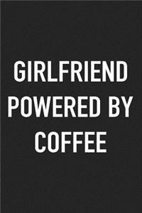 Girlfriend Powered by Coffee