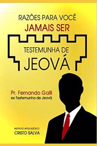 Razões Para Você Jamais Ser Testemunha de Jeová