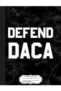 Defend Daca Composition Notebook