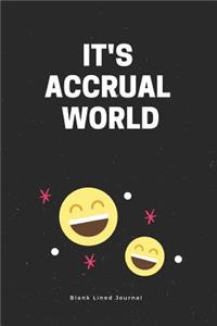 It's Accrual World. Blank Lined Journal