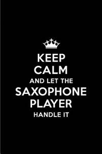 Keep Calm and Let the Saxophone Player Handle It
