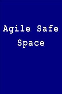 Agile Safe Space