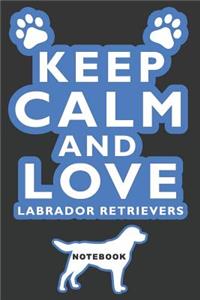 Keep Calm and Love Labrador Retrievers Notebook
