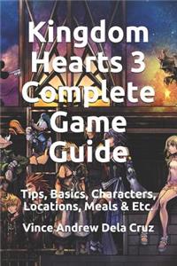 Kingdom Hearts 3 Complete Game Guide