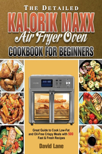 Detailed Kalorik Maxx Air Fryer Oven Cookbook for Beginners