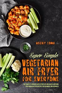 Super Simple Vegetarian Air Fryer For Everyone