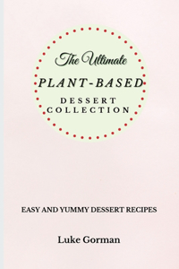 Ultimate Plant-Based Dessert Collection
