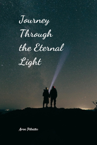 Journey Through the Eternal Light
