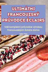 Ultim�tni Francouzsk� PrŮvodce �clairs