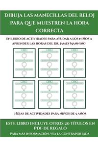 Hojas de actividades para niños de 5 años (Dibuja las manecillas del reloj para que muestren la hora correcta)