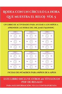 Fichas de números para niños de 6 años (Rodea con un círculo la hora que muestra el reloj- Vol 5)