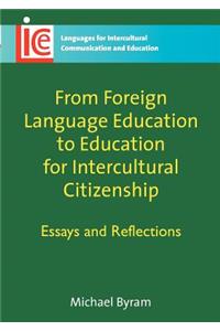 From Foreign Language Education to Education for Intercultural Citizenship