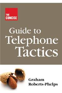 Concise Guide to Telephone Tactics