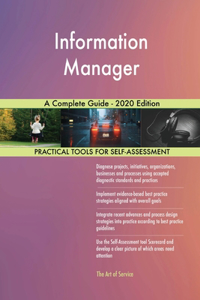 Information Manager A Complete Guide - 2020 Edition