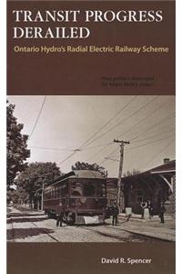 Transit Progress Derailed: Ontario Hydro's Radial Electric Railway Scheme