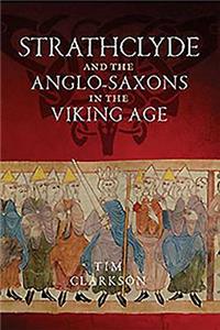 Strathclyde and the Anglo-Saxons in the Viking Age