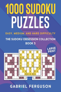 1000 Sudoku Puzzles Easy, Medium and Hard difficulty Large Print